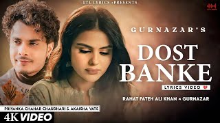 Dost Banke | Rahat Fateh Ali Khan & Gurnazar | Priyanka Chahar Choudhary, Akaisha Vats | HIT MUSIC