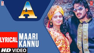 Maari Kannu Lyrical Video Song | Kannada Movie "A"  | Upendra,Chandini | Gurukiran | Kannada Songs