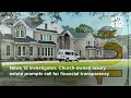 News 12 Investigates: Church-owned luxury estate prompts call for financial transparency