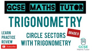 Circle Sectors with Trigonometry | Grade 7 - Grade 9 Maths Series | GCSE Maths Tutor