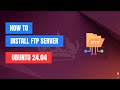 How to install an FTP Server on Ubuntu 24.04 with VSFTPD