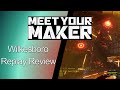 Meet Your Maker - Replay Review 10 -  Wilkesboro by Ling_Dingley