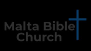 Malta Bible Church - February 16, 2025