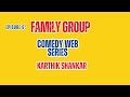 episode 01 ഫാമിലി ഗ്രൂപ് i comedy web series i karthik shankar i review by lens u0026me malayalam