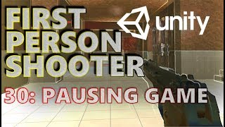 How To Make An FPS - Unity Tutorials - Part 030 - Pause The Game