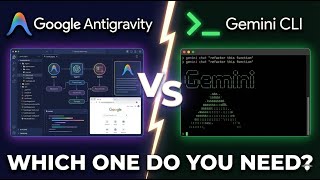 Google Antigravity vs. Gemini CLI: Which One Do You Need?