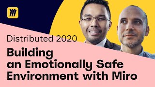 Building an Emotionally Safe Environment with Miro | Miro Distributed 2020