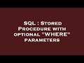 SQL : Stored Procedure with optional 