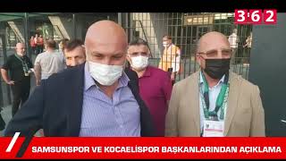 Samsunspor ve Kocaelispor Başkanlarından Kanal362'ye özel açıklamalar
