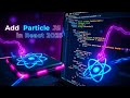 How to Add Particle.js in React JS | Create Animated Background in 2025