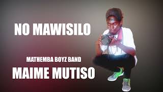 NO MAWISILO || MATHEMBA BOYZ BAND|| Official Audio