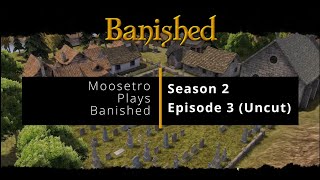 Banished MM: S02-E03-Twin Lakes (No Alle, No!) - Uncut