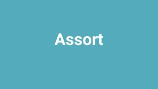 'Assort' Meaning and Pronunciation