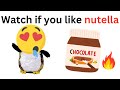 Watch if you like nutella