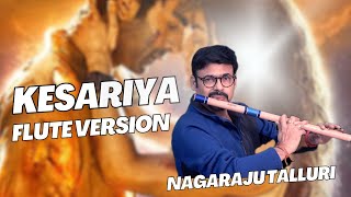 Kesariya | Flute Version by Nagaraju Talluri