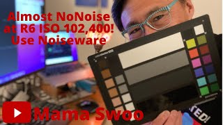 2021 11 15  Mama Swoo Uses Noiseware to reduce Canon R6 Noise at ISO 102400