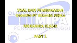 Serial ONMIPA-PT : Soal dan Pembahasan ONMIPA-PT 2014 bidang fisika bagian Mekanika Klasik (Part 1)