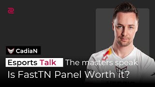 Esports Talk EP1: Interview with cadiaN - Is FastTN Panel Worth it?