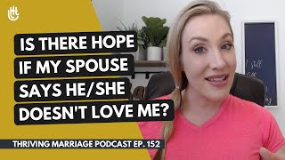 Is There Hope if My Spouse Says He/She Doesn't Love Me?