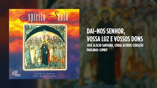 José Acácio Santana, Coral Acorde Coração - Dai-nos Senhor, vossa luz e vossos dons