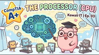 CompTIA A+ (220-1201) | Ep 3: Processor (CPU)