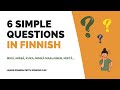 Learn these 6 simple questions in Finnish - in standard and spoken Finnish