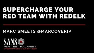 Supercharge Your Red Team with RedELK w/ Marc Smeets - SANS HackFest \u0026 Ranges Summit 2020