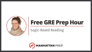 Free GRE Prep Hour: Logic-Based Reading