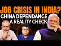 Job Crisis or Skill Crisis in India I Is India Over Dependant on China I Pathikrit Payne I Aadi