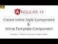 Ch 7 - Angular Inline Style Component | Angular Inline Template Example | Angular 14, 13, 12