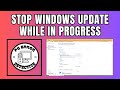 How to Stop Windows Update While in Progress