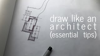 Draw like an Architect - Essential Tips