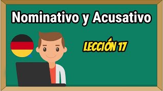 Lección 17 Nominativo y Acusativo para principiantes // Alemán Básico