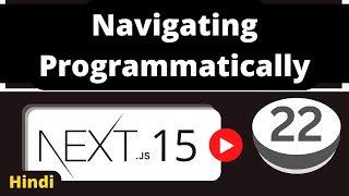 Next.js 15 Tutorial - 22 - Navigating Programmatically | TypeScript | Hindi