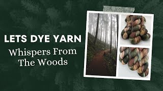 Lets Make Hand Dyed Yarn - Whispers From The Woods