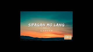 Sipagan mo lang (remake) - Kaream