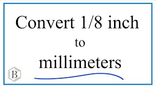 Convert 1/8 of an Inch to Millimeters