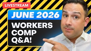 Workers Comp LIVE Q&A!!! (June 2026)