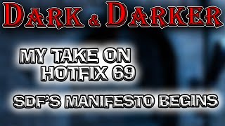 My Opinion on Hotfix 69 in Dark and Darker | Sdf's Manifesto Begins