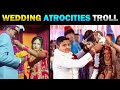 Marriage கொடுமைகள்🤣🤣 Wedding Atrocities Troll - Today trending