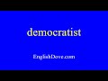 How to pronounce democratist in American English