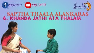 CARNATIC MUSIC TUTORIAL |ALANKARAS | KANDA JATHI ATA THALAM|EPISODE 26|SRUSHTI