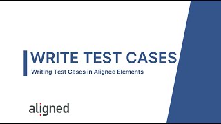 Writing Test Cases in Aligned Elements