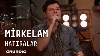 Mirkelam @Akustikhane - Hatıralar #Akustikhane #sesiniaç