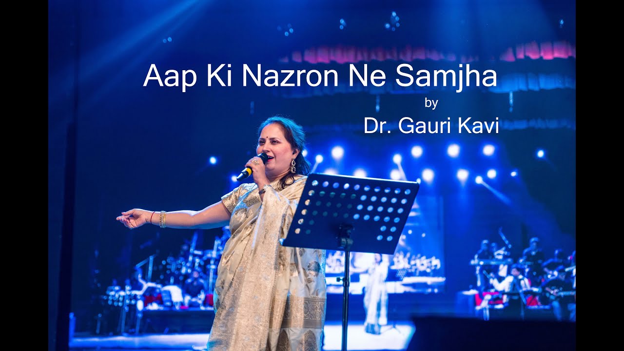 Aap Ki Nazron Ne | Gauri Kavi Ek Hi Awaz Concert | #Tribute # ...