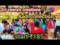 Sri Veera's creations Vannarapettai 😍 Aadi collection start ₹185 💥