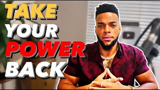How To Take Your POWER BACK