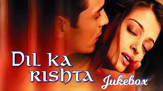Dil Ka Rishta Movie Audio Jukebox Songs | Aishwarya, Arjun & Priyanshu  | @SIDMUSICVIBES |