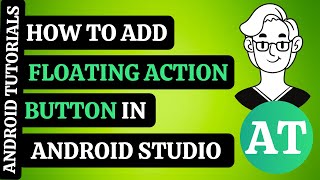 ANDROID TUTORIALS: HOW TO ADD FLOATING ACTION BUTTON IN ANDROID STUDIO 2020