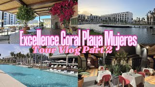 Excellence Coral Playa Mujeres | Part 2  Resort Tour Grand Opening Week | Adults-Only All-Inclusive